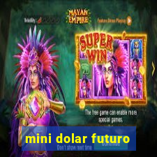 mini dolar futuro